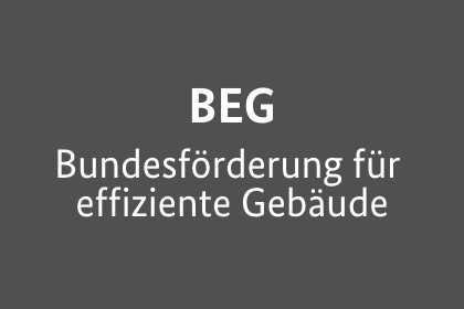 Bundesförderung für effiziente Gebäude (BEG)